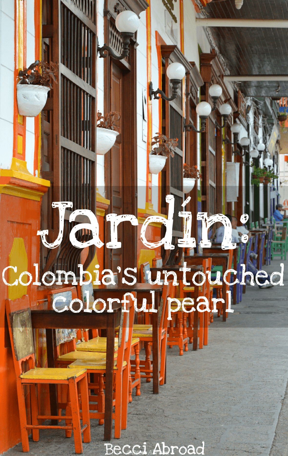 Jardin: Colombia's untouched colorful pearl Jardin Colombia