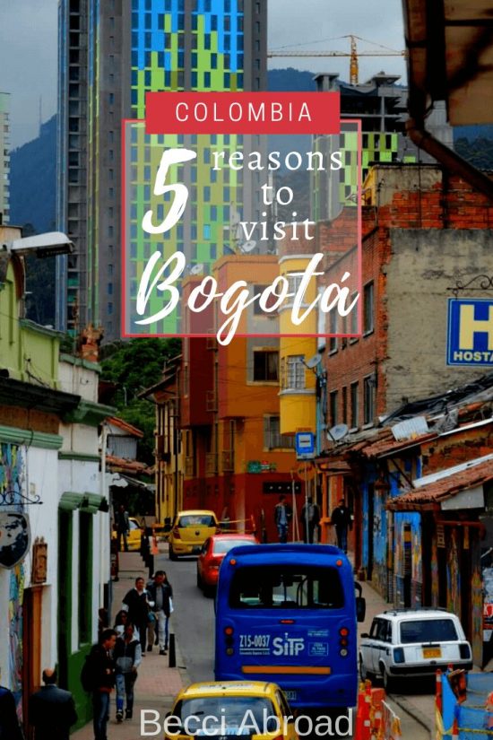 5 reasons to visit Bogotá - Becci Abroad