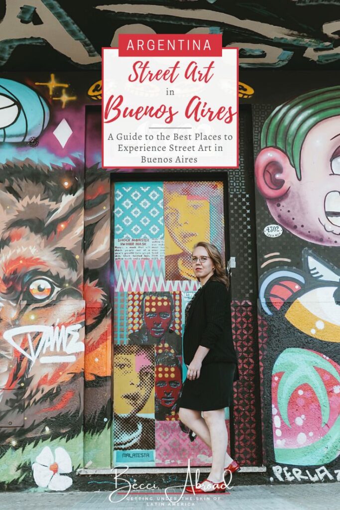 Complete Guide on Where to Find the Best Street Art in Buenos Aires Including a Map and Exact Locations to Get the Best Out of Your Trip